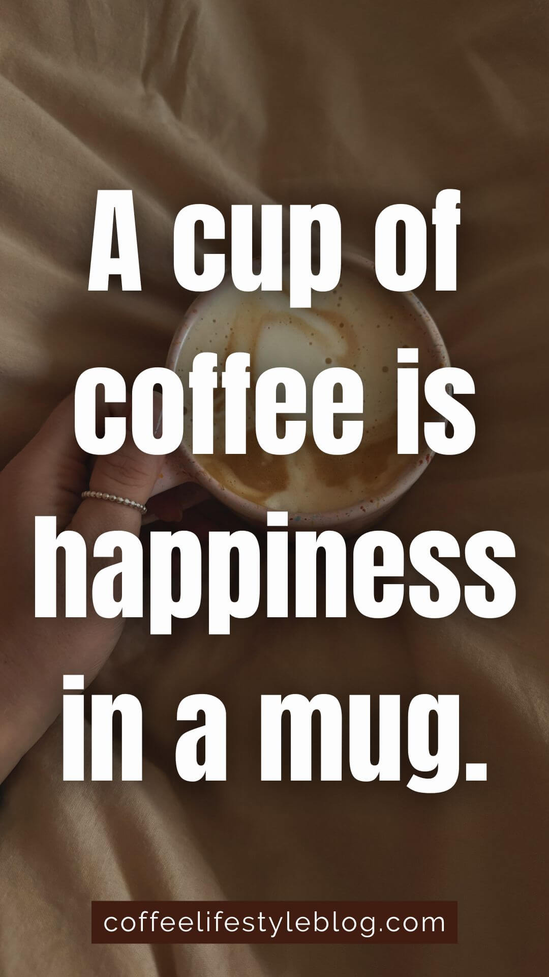 A cup of coffee is happiness in a mug.