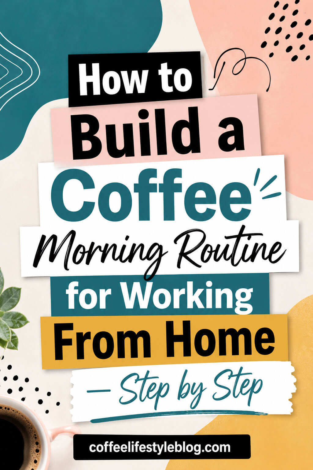Coffee Morning Routine for Working From Home Step by Step